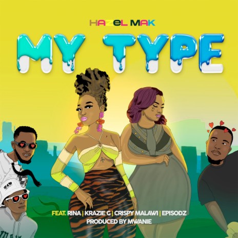 My Type ft. Rina, Krazie G, Crispy Malawi & Episodz | Boomplay Music