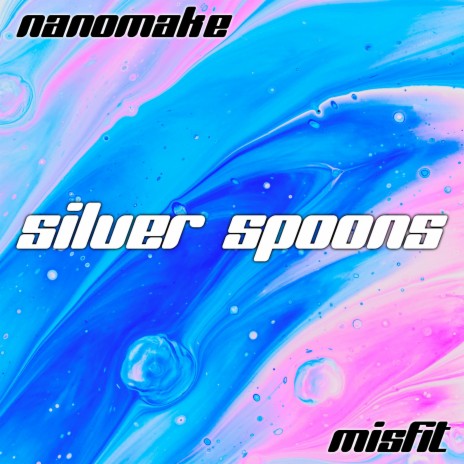 Silver Spoons ft. Nanomake | Boomplay Music