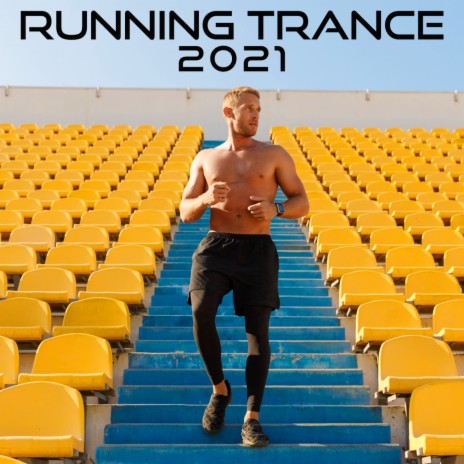 Running Trance 2021 (2hr DJ Mix) ft. Workout Trance | Boomplay Music