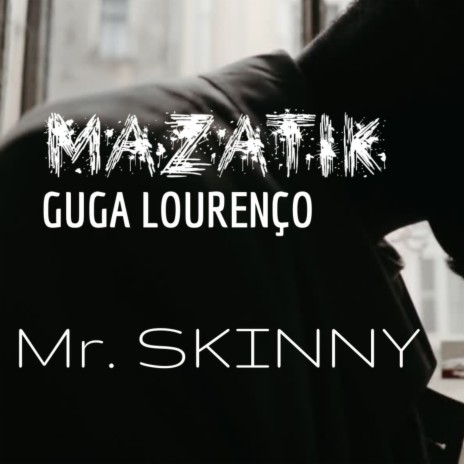 Mr. Skinny ft. Guga Lourenço | Boomplay Music