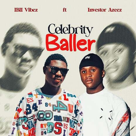 Celebrity Baller ft. Investor Azeez | Boomplay Music