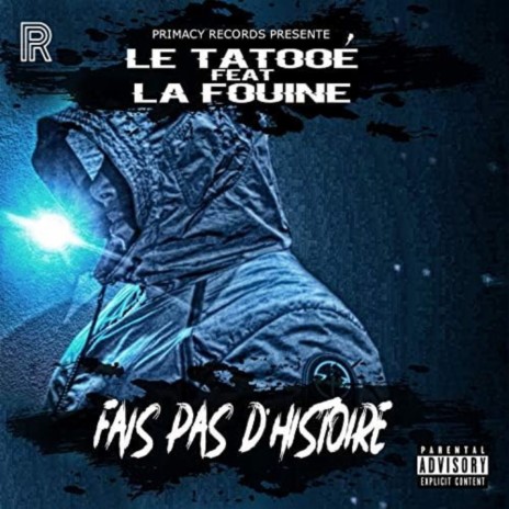 FAIS PAS D'HISTOIRE ft. La Fouine | Boomplay Music