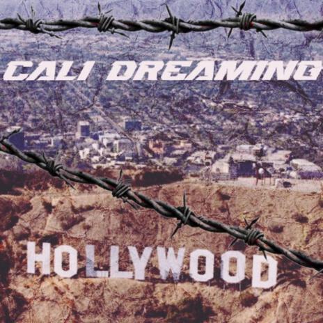 CALI DREAMING | Boomplay Music