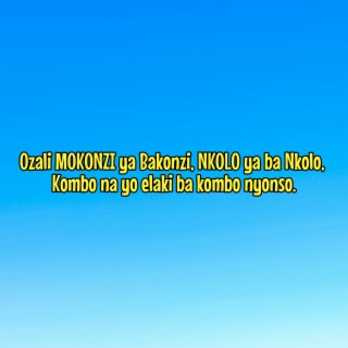 Ozali Mokonzi Ya Ba Konzi, Nkolo Ya Ba Nkolo, Kombo Na Yo Eleki Ba Kombo Nyonso
