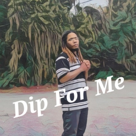 Dip For Me