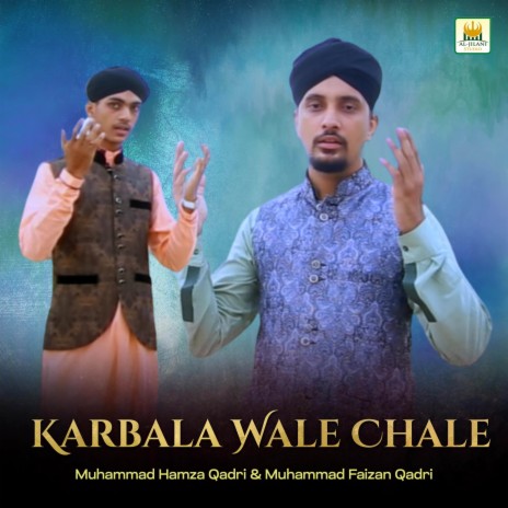 Karbala Wale Chale ft. Muhammad Faizan Qadri | Boomplay Music