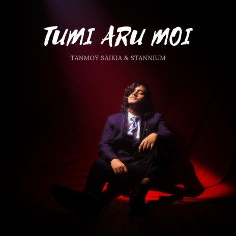 Tumi Aru Moi ft. STANNiUM | Boomplay Music