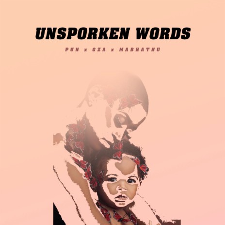 Unsporken Words ft. GZA & MABHATHU | Boomplay Music