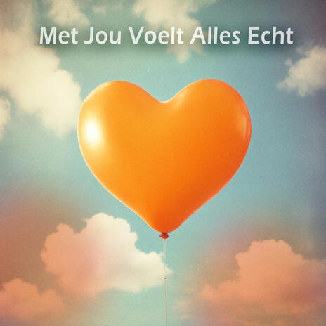 Met Jou Voelt Alles Echt (Radio Edit) | Boomplay Music