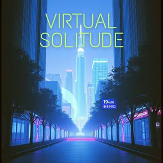 Virtual Solitude