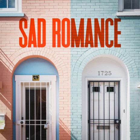 Sad Romance | Boomplay Music