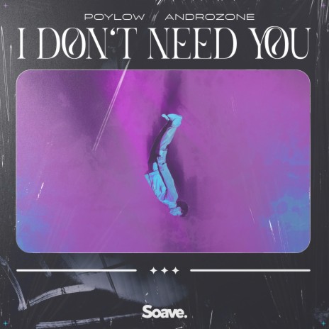 I Don't Need You ft. ANDROZONE, Paul Samra, Andreas Hedegaard Mikkelsen, Chris Chordz & Simone Ledet