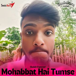 Mohabbat Hai Tumse