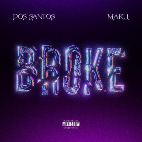 Broke ft. DosSantos | Boomplay Music