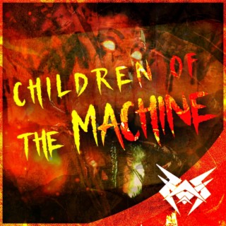 Children Of The Machine lyrics | Boomplay Music
