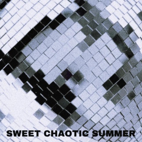 Sweet Chaotic Summer (feat. Nick Dickson)