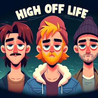 HIGH OFF LIFE