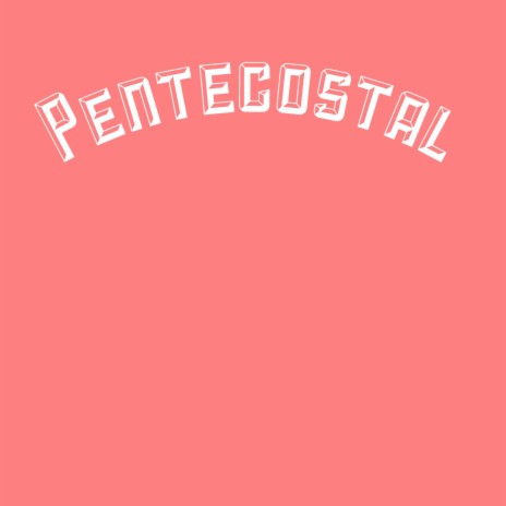 Pentecostal | Boomplay Music