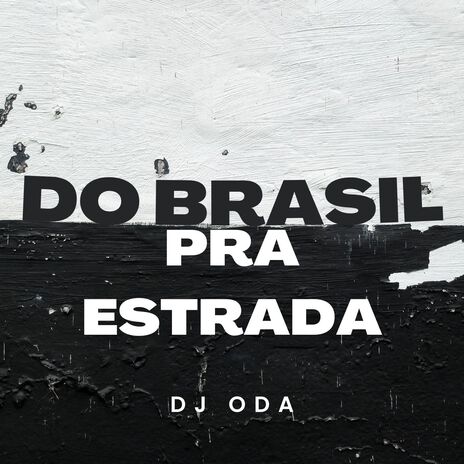 Do Brasil Pra Estrada | Boomplay Music