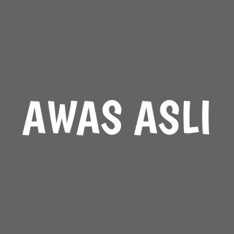 Awas Asli | Boomplay Music