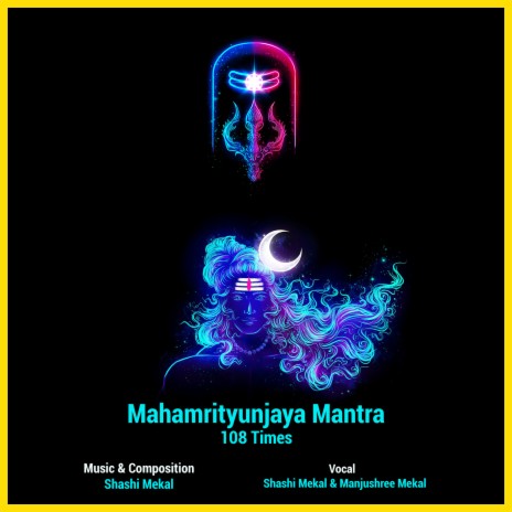 Mahamrityunjaya Mantra 108 Times ft. Manjushree Mekal | Boomplay Music