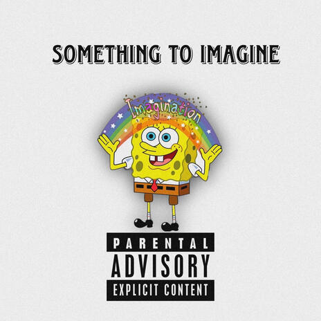 something to imagine | Boomplay Music