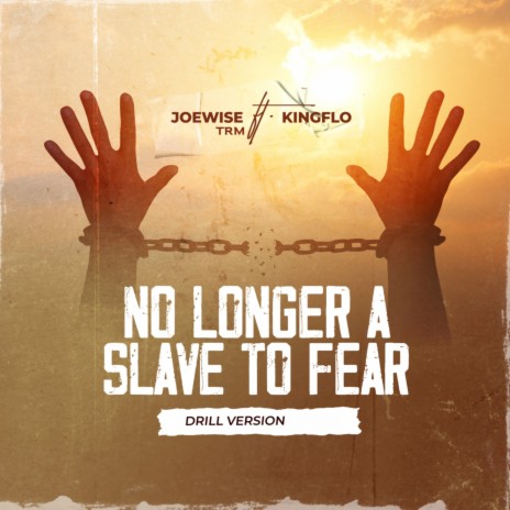 No Longer a Slave to Fear (Drill Version) ft. Kingflo | Boomplay Music