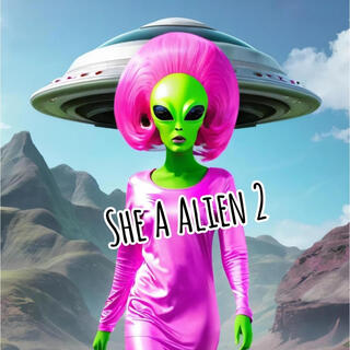 She A Alien 2