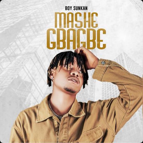 Mashe gbagbe | Boomplay Music