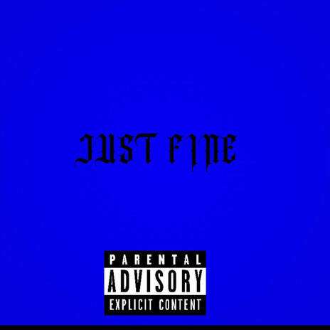 Just Fine | Boomplay Music