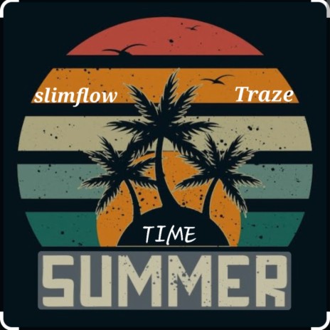 Summer Time ft. Traze manji | Boomplay Music