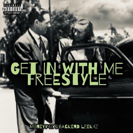 Get In With Me Freestyle ft. Backend Leek4z | Boomplay Music