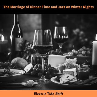 The Marriage of Dinner Time and Jazz on Winter Nights