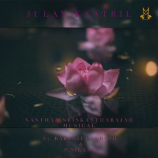 Julai Kaatrill ft. Rakshita Suresh & S.Nilaani lyrics | Boomplay Music