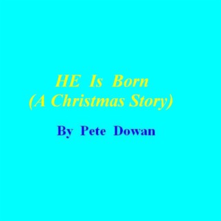 HE Is Born (A Christmas Story)
