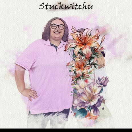 stuckwitchu | Boomplay Music
