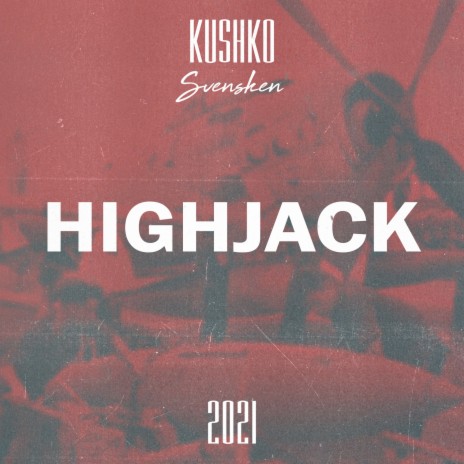 Highjack 2021 ft. Svensken | Boomplay Music