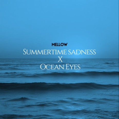 Summertime Sadness X Ocean Eyes (Rock Version) ft. Chill Box | Boomplay Music