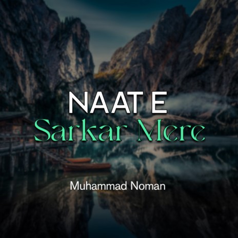 Naat e Sarkar Mere | Boomplay Music