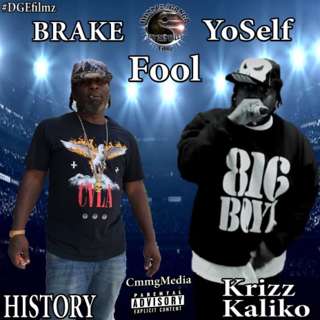 Break Yo Self Fool ft. Krizz Kaliko | Boomplay Music