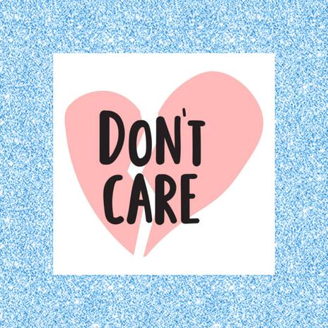 Don't Care | Boomplay Music