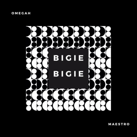 Bigie-Bigie ft. Omegah & Maestro | Boomplay Music