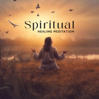 Spiritual Healing Meditation: Free Your Mind and Work