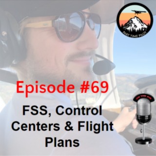 Episode #69 - FSS, Control Centers & Flight Plans