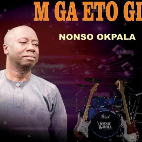 M ga eto gi_ Nonso Okpala | Boomplay Music