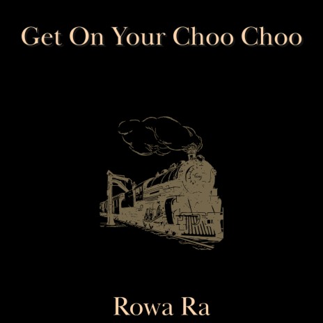 Get on Your Choo Choo | Boomplay Music