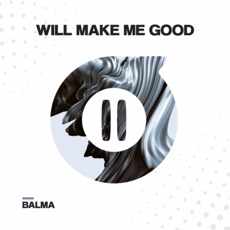Will Make Me Good | Boomplay Music