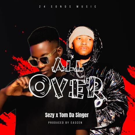 All over ft. Tom Da Singer | Boomplay Music