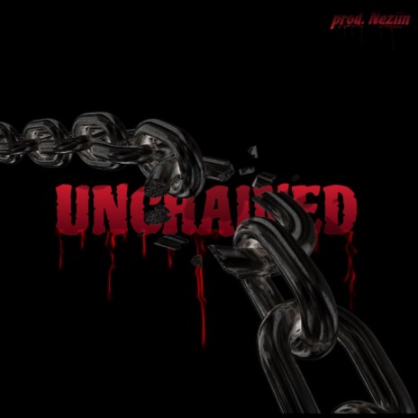 Unchained ft. Neziin | Boomplay Music