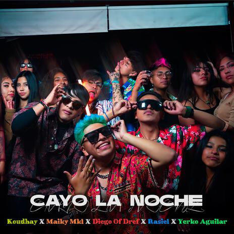 Cayó la noche ft. Diego Of Dref, Yerko Aguilar, Maiky Mkl & Koudhay | Boomplay Music